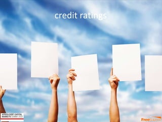 Version 7 section
• brief discussion
credit ratings
 