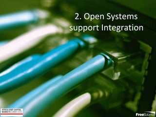 Version 7 section
• brief discussion
2. Open Systems
support Integration
 