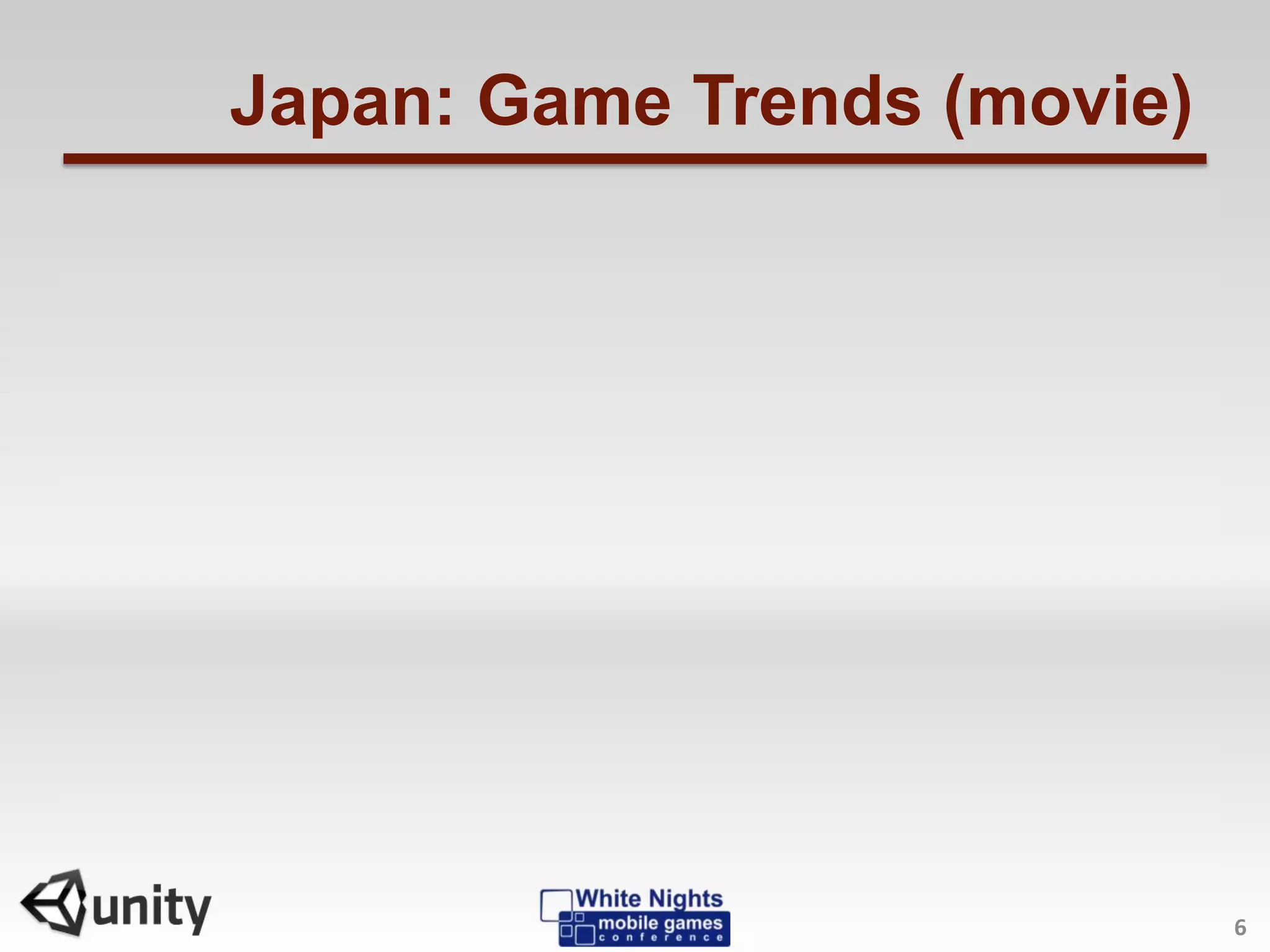 Japan: Game Trends (movie)
6
 