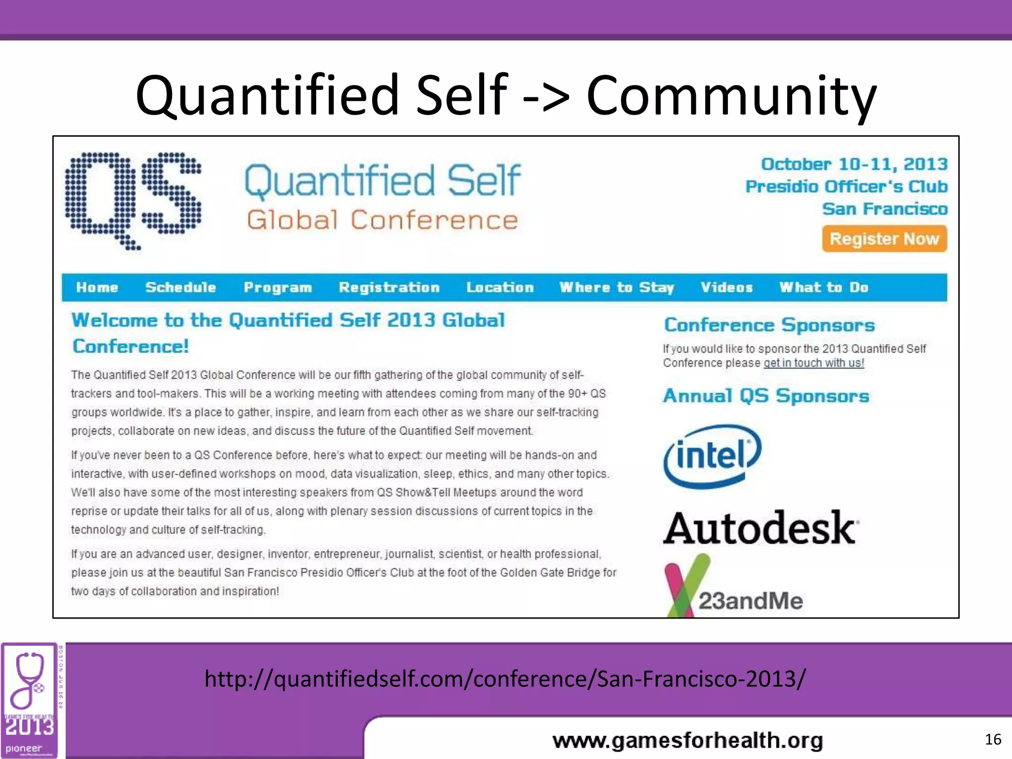 16
http://quantifiedself.com/conference/San-Francisco-2013/
Quantified Self -> Community
 