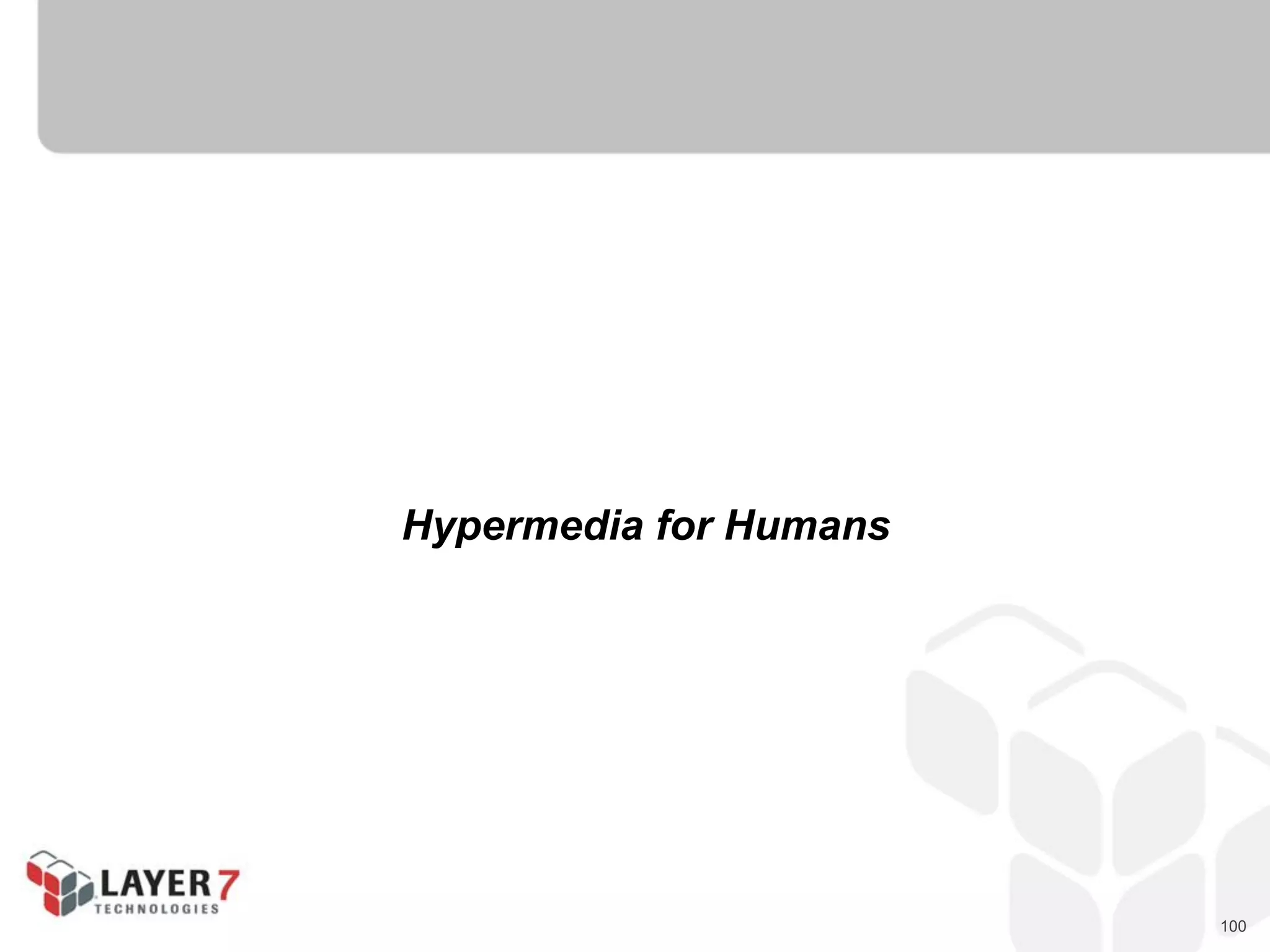 100
Hypermedia for Humans
 