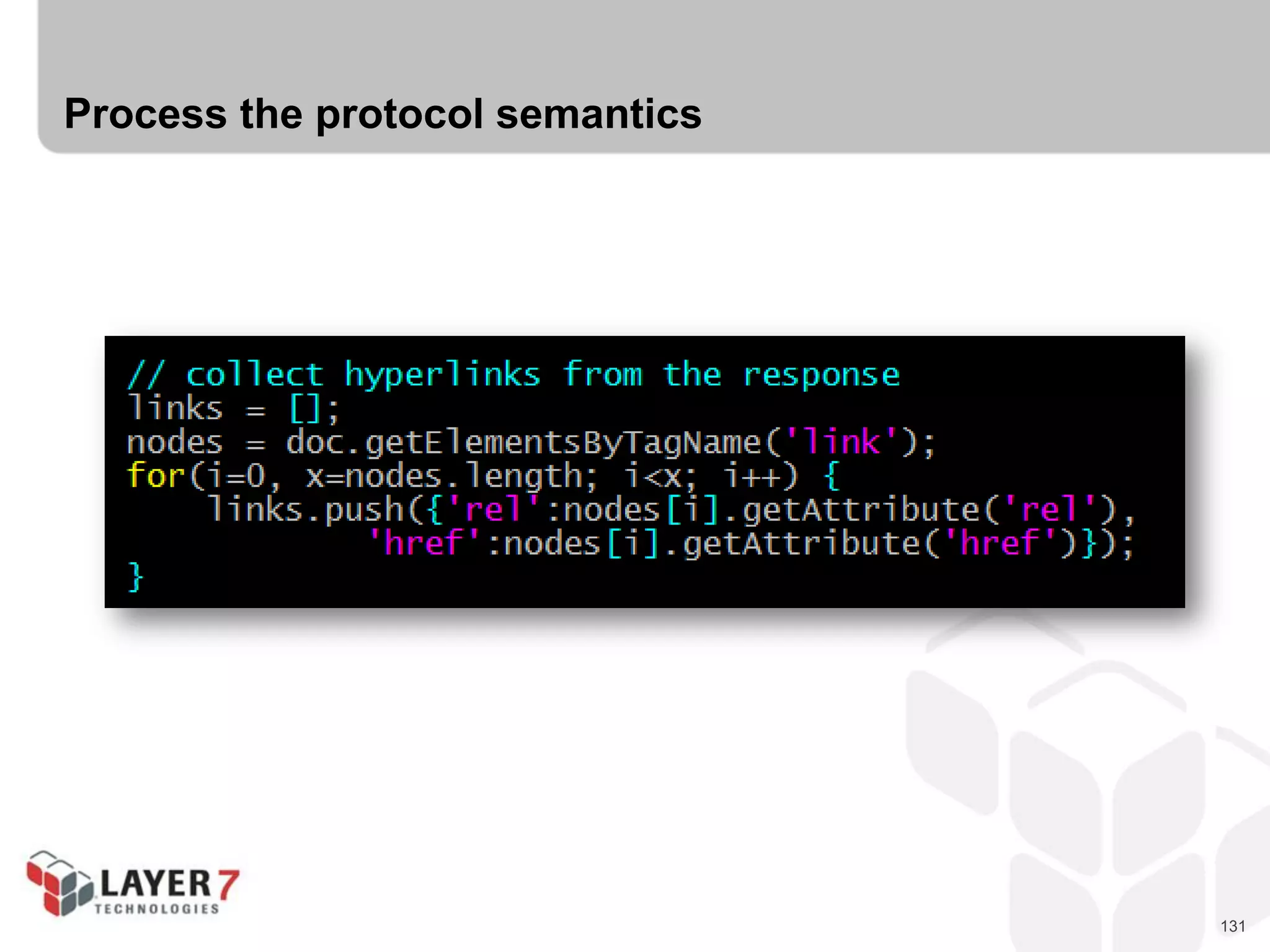 131
Process the protocol semantics
 