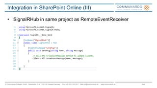 Seite© Communardo Software GmbH · Kleiststraße 10 a · D-01129 Dresden/Germany · Fon +49 (351) 833 82-0 · Mail info@communardo.de · www.communardo.de
Integration in SharePoint Online (III)
• SignalRHub in same project as RemoteEventReceiver
 