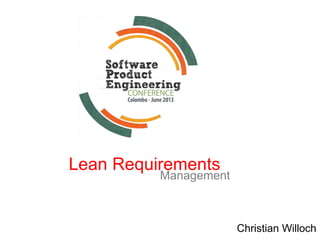Management
Lean Requirements
Christian Willoch
 