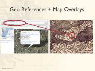 Harvard, January 2013
Geo References + Map Overlays
11
 