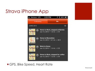 Strava iPhone App
¡ GPS, Bike Speed, Heart Rate
@aaronpk
 