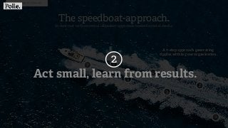 The speedboat-approach.
In contrast to the normal oiltanker-approach towards social media.
Polle de Maagt @polledemaagt
A ...