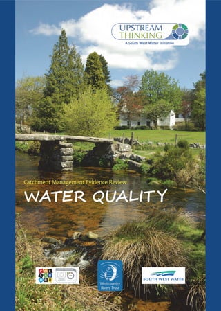 1 
 
WATER QUALIT Y
Catchment Management Evidence Review 
 