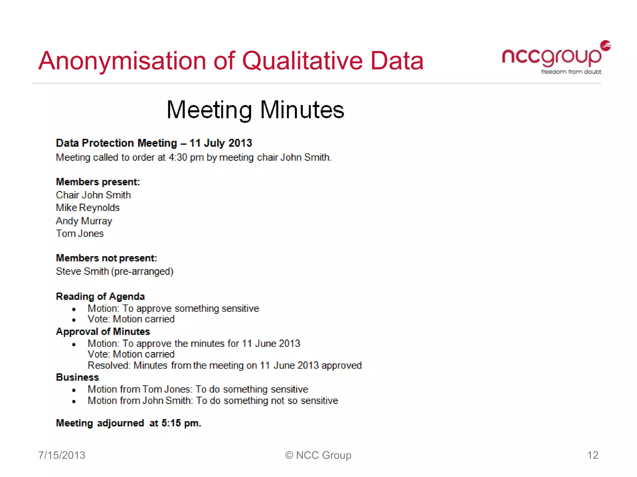 Anonymisation of Qualitative Data
7/15/2013 © NCC Group 12
 