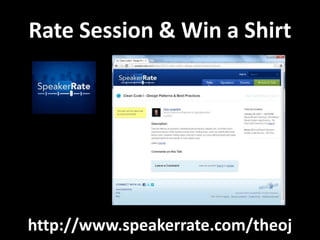Rate Session & Win a Shirt
http://www.speakerrate.com/theoj
 