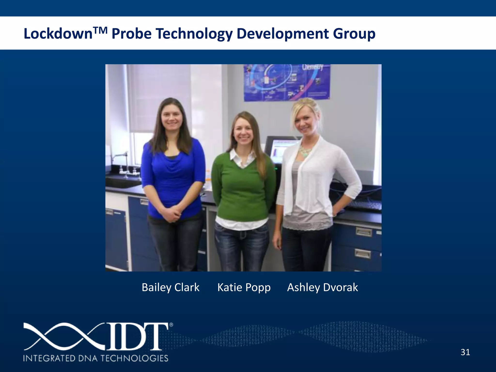 LockdownTM Probe Technology Development Group
31
Ashley DvorakBailey Clark Katie Popp
 