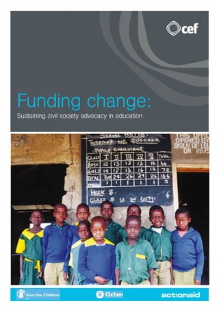 Funding change: 
Sustaining civil society advocacy in education 
 