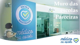 Muro das
escolas
Parceiras
 