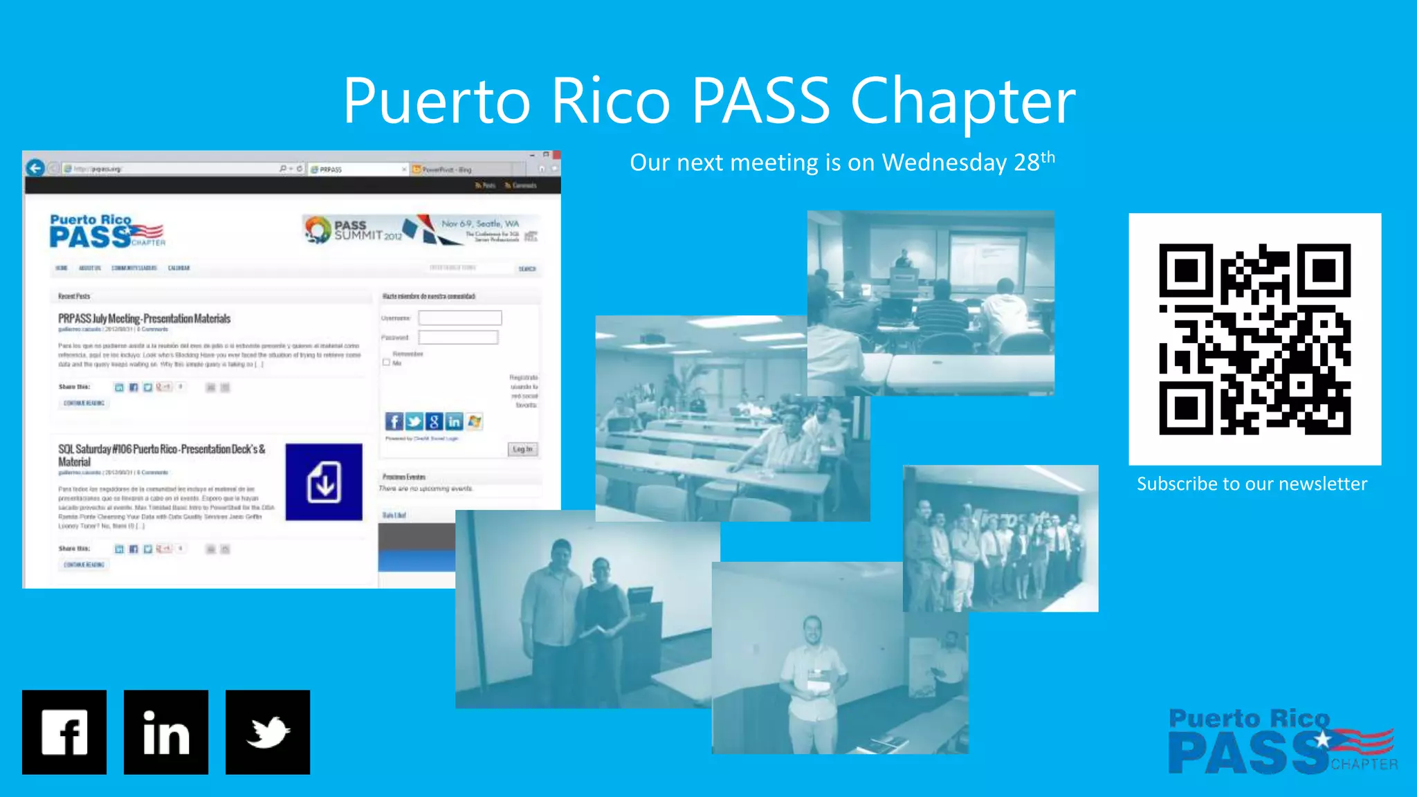 Puerto Rico PASS Chapter Our next meeting is on Wednesday 28th Subscribe to our newsletter 