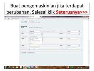 Buat pengemaskinian jika terdapat
perubahan. Selesai klik Seterusnya>>>
 