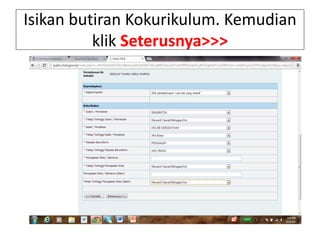 Isikan butiran Kokurikulum. Kemudian
klik Seterusnya>>>
 