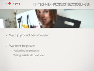 › Watzijnproduct beoordelingen
› Wanneer toepassen
› Veelverkochteproducten
› Weinigwisselende producten
#2›TECHNIEK›PRODUCT BEOORDELINGEN
 
