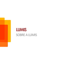 LUMIS
SOBREALUMIS
 