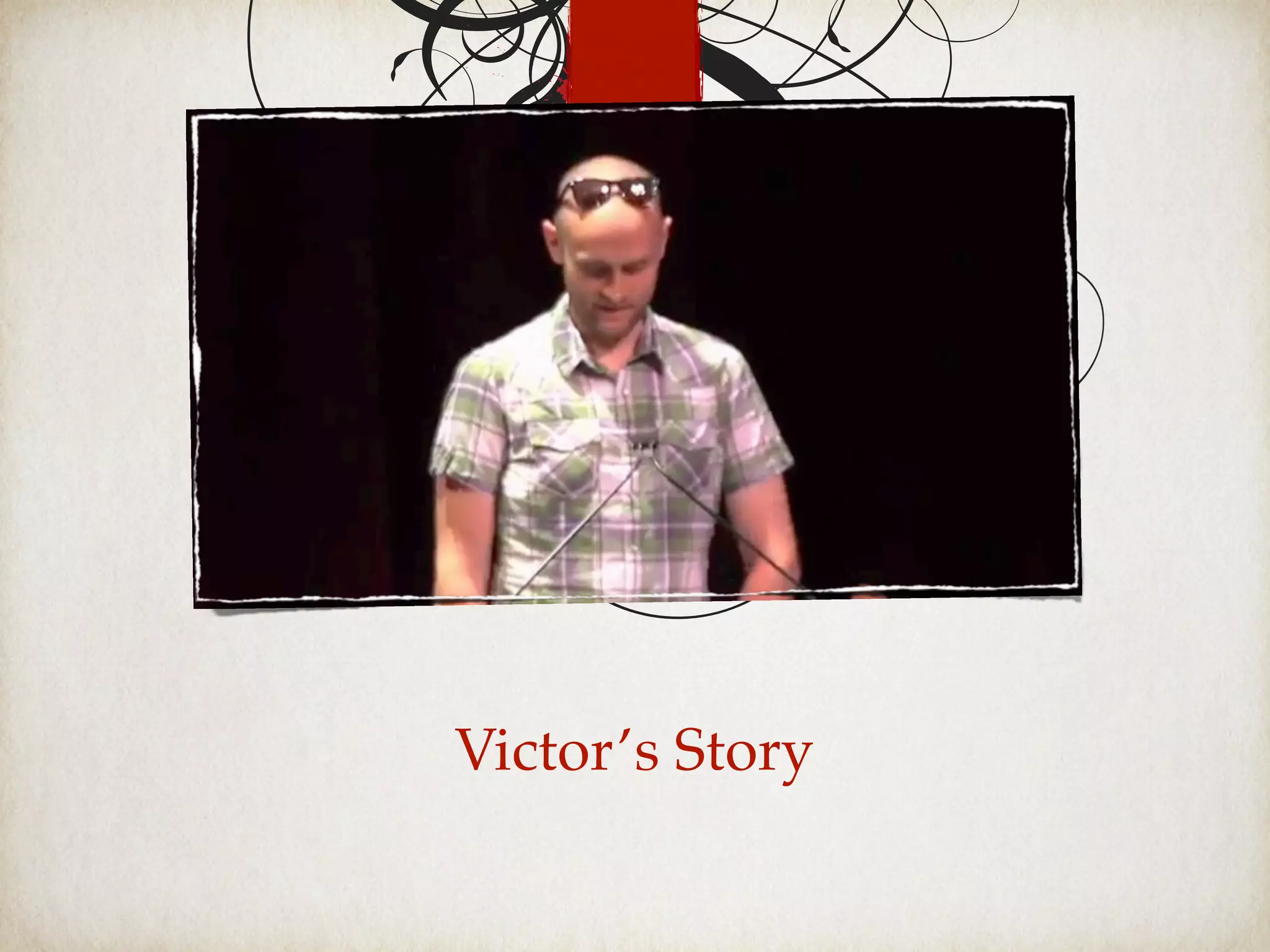 Victor’s Story
 