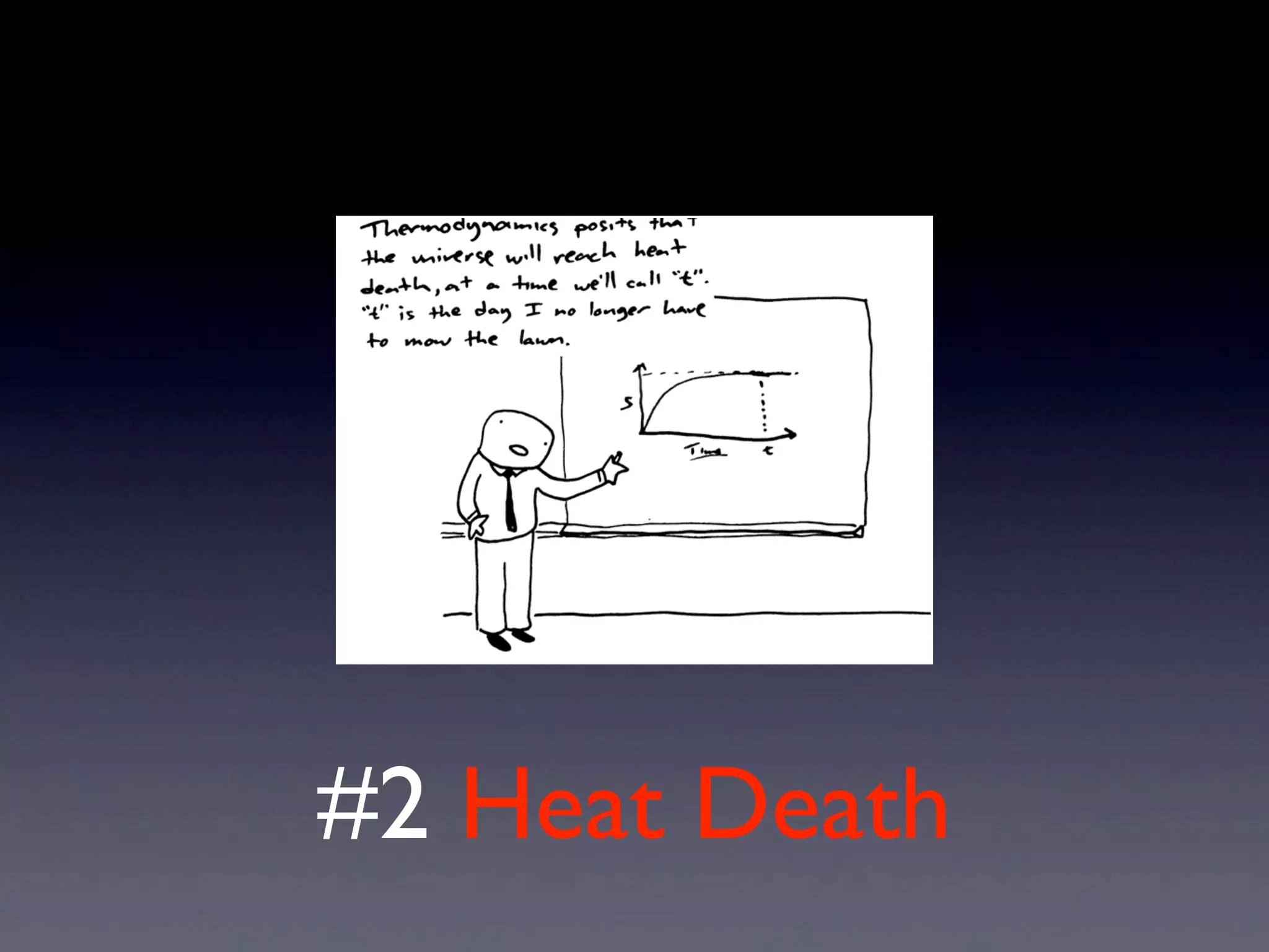 #2 Heat Death
 