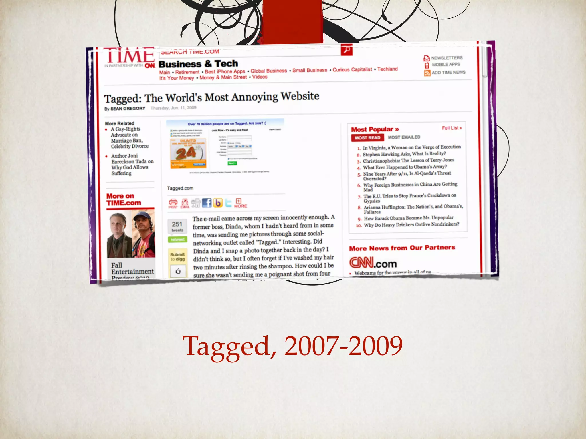 Tagged, 2007-2009
 