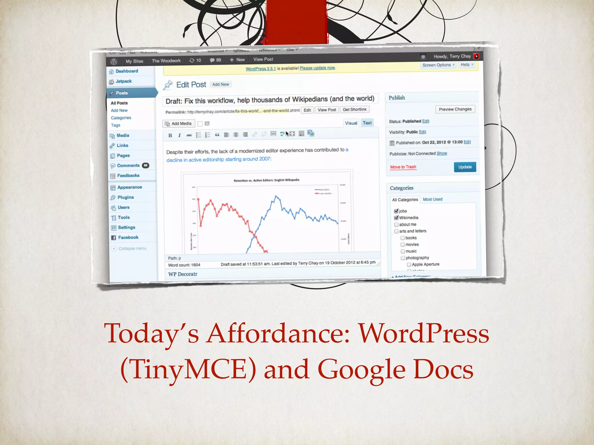 Today’s Affordance: WordPress
(TinyMCE) and Google Docs
 