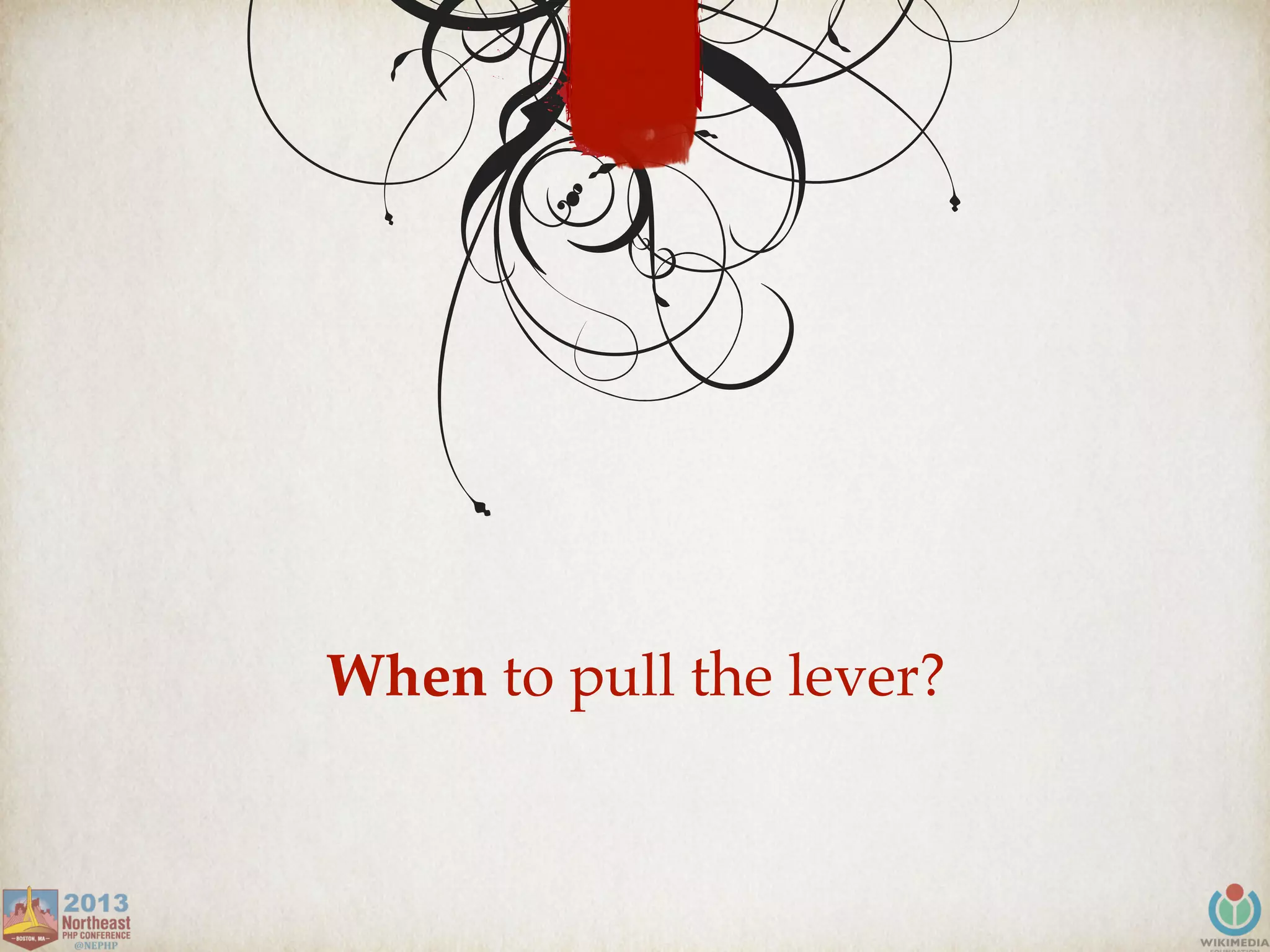 When to pull the lever?
 