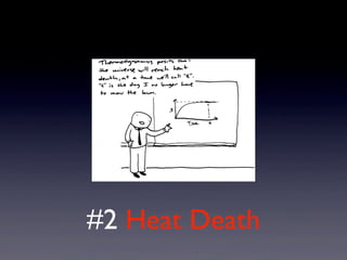 #2 Heat Death
 