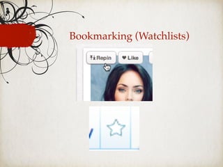 Bookmarking (Watchlists)
 