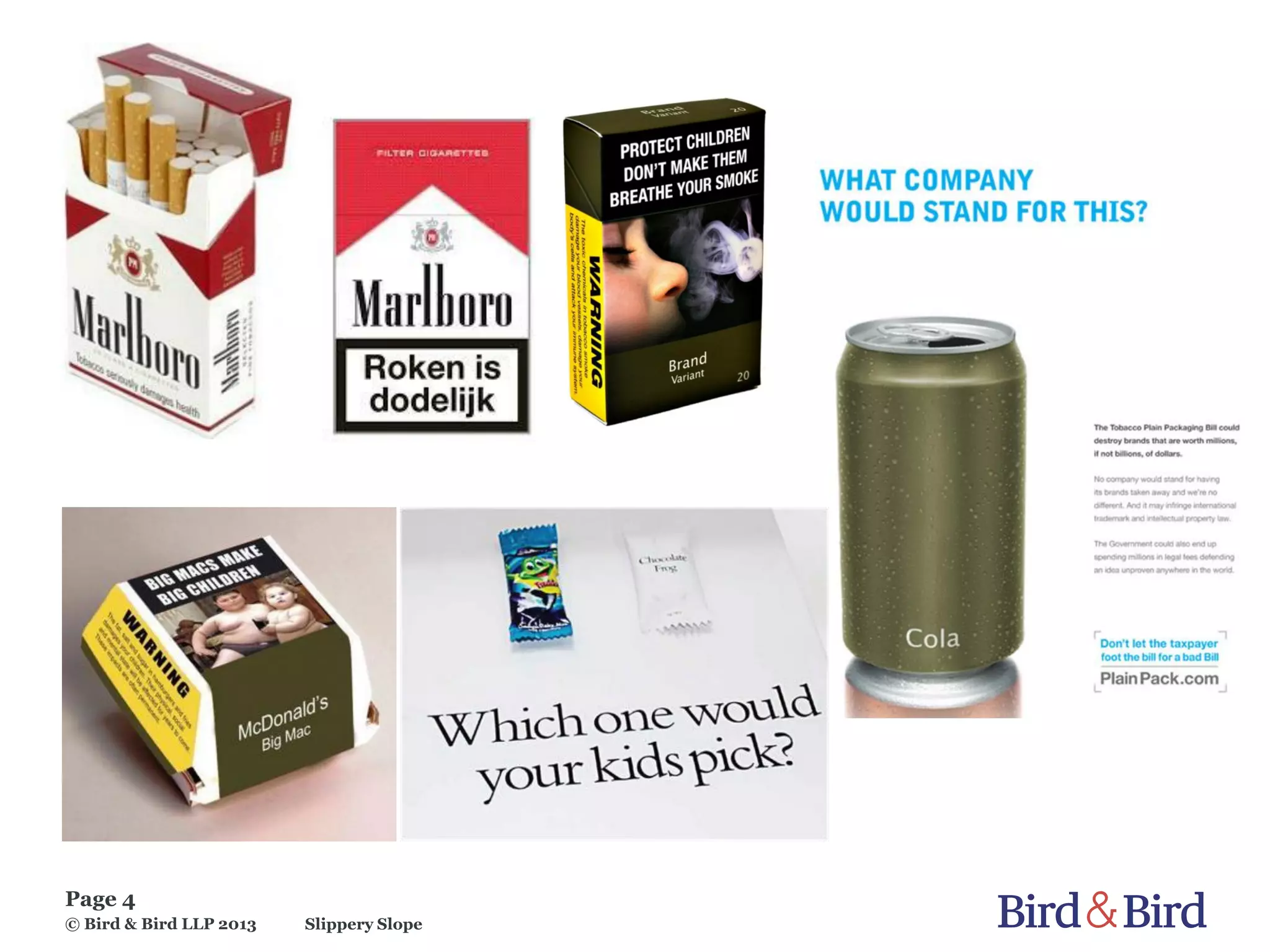 Slippery Slope
Page 4
© Bird & Bird LLP 2013
 