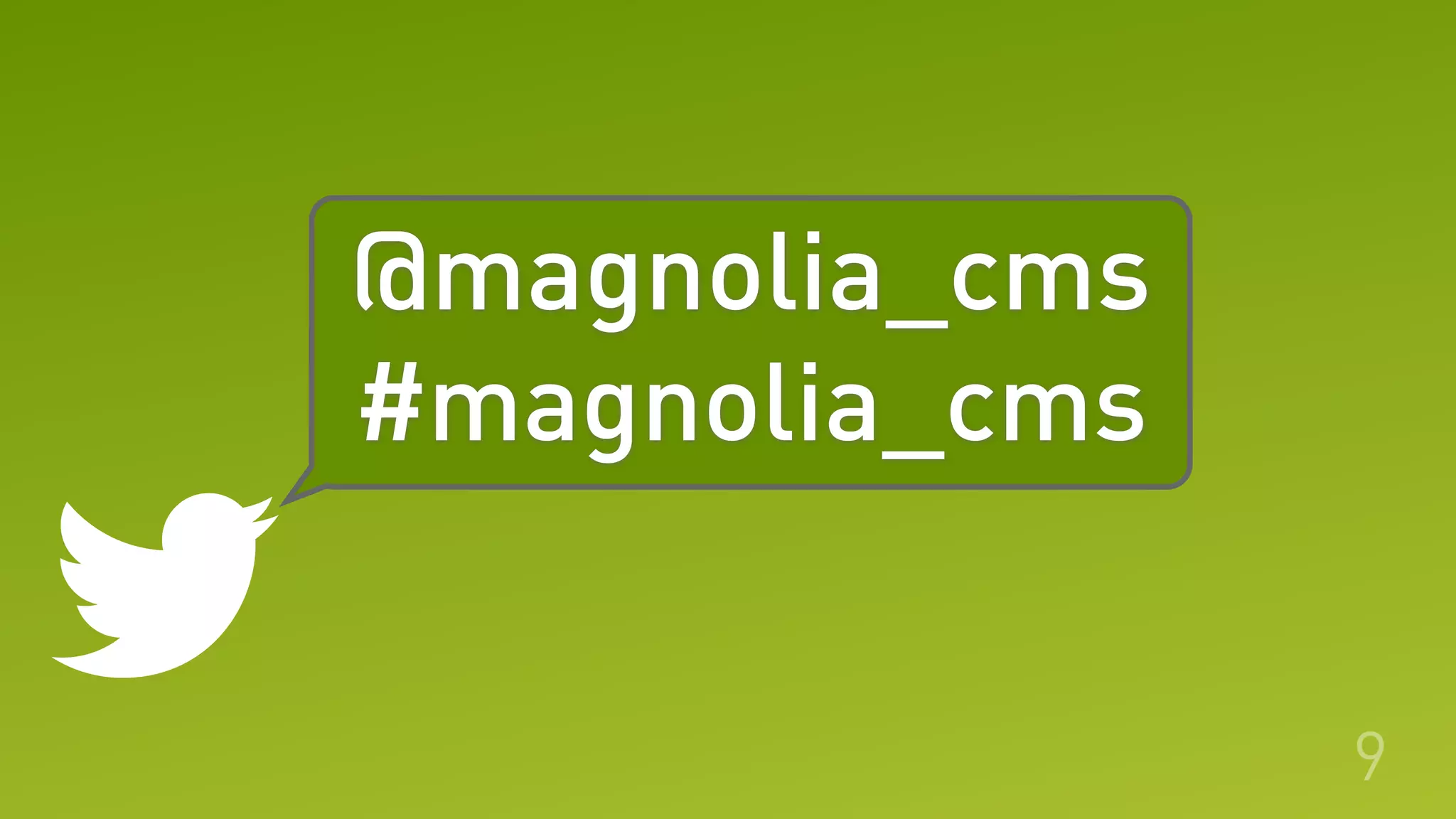 @magnolia_cms
#magnolia_cms
9
 