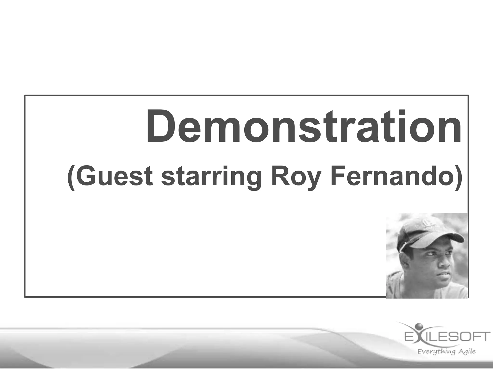 Demonstration
(Guest starring Roy Fernando)
 