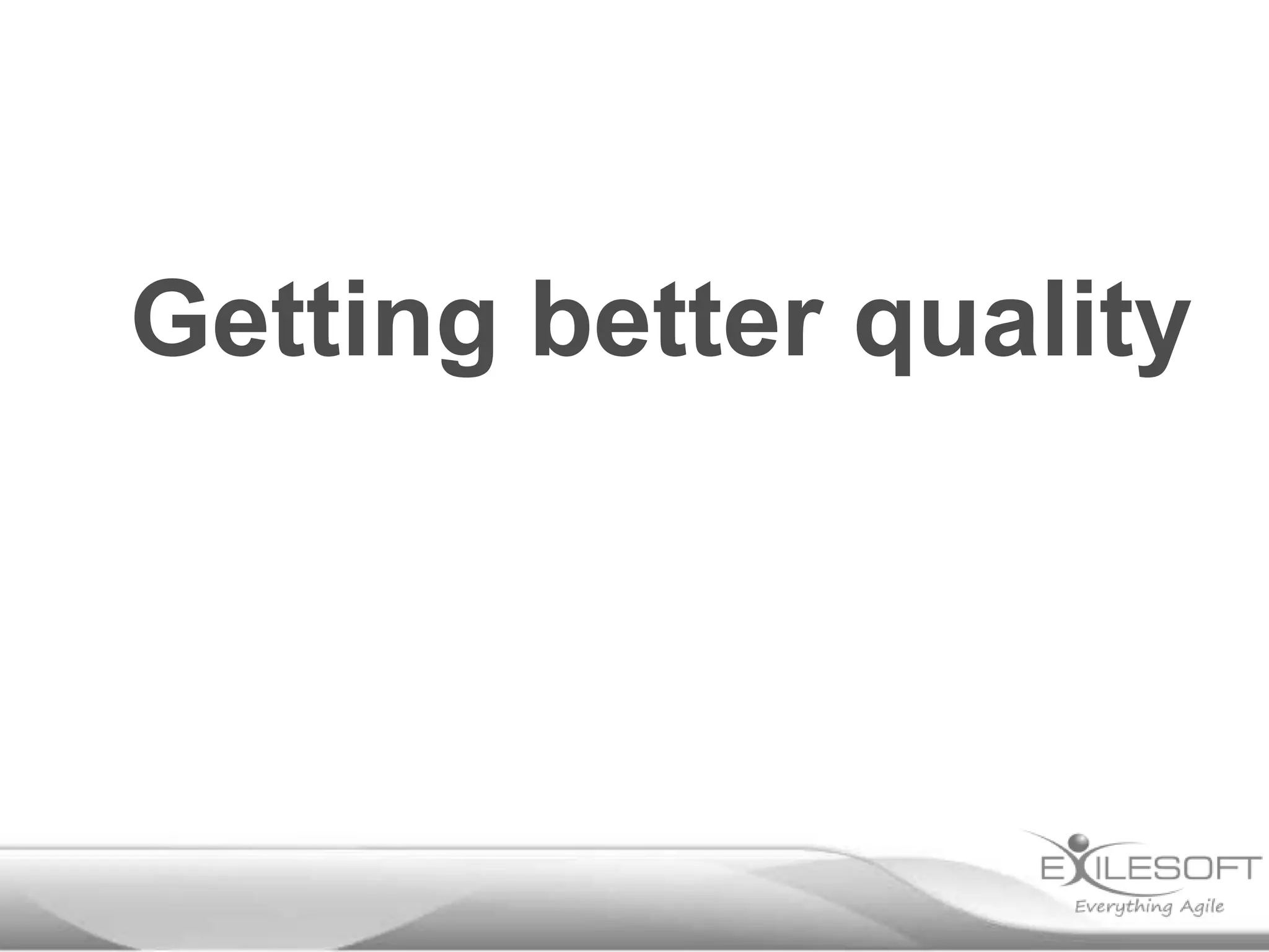 Getting better quality
 