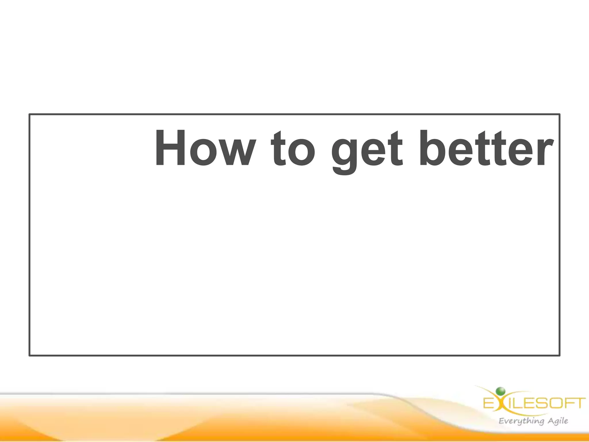 How to get better
 