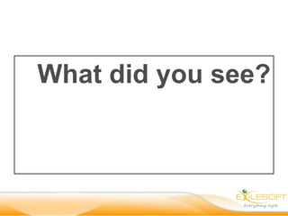 What did you see?
 