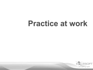 Practice at work
 