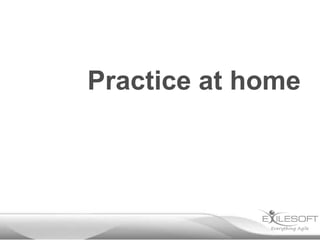 Practice at home
 
