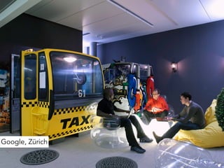 Google, Zürich
 