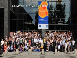 SUMMER UNIVERSITIESSUMMER UNIVERSITIES
 