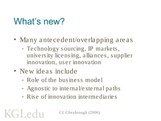 Open vs. user innovation
Open Innovation UserInnovation
Focal actor Firm User
Knowledge transfer IP Needs
IP regime Patents Free revealing
Innovation
production
Hierarchy Community,
individual
Motivations Monetary Social, personal
utility
Frank Piller & Joel West, Ch. 2 of O pe n
Inno vatio n: Ne w Fro ntie rs & Applicatio ns
 
