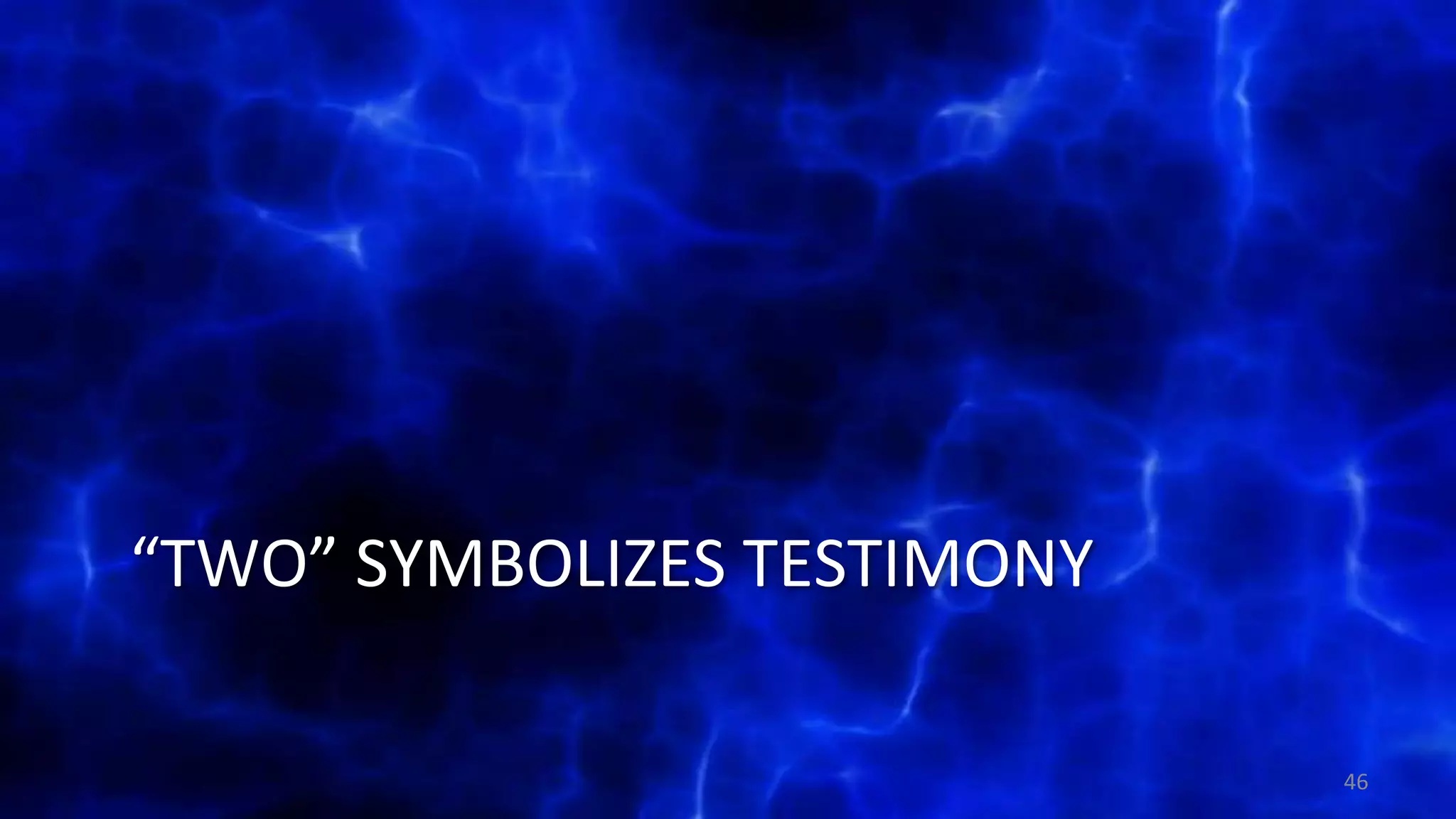 “TWO” SYMBOLIZES TESTIMONY
46
 