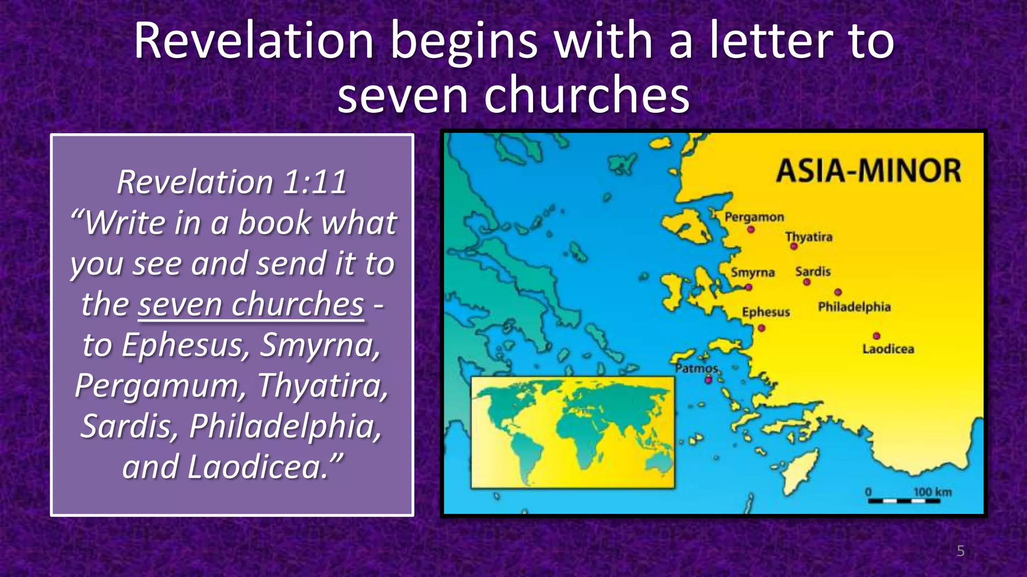 Revelation begins with a letter to
seven churches
Revelation 1:11
“Write in a book what
you see and send it to
the seven churches -
to Ephesus, Smyrna,
Pergamum, Thyatira,
Sardis, Philadelphia,
and Laodicea.”
5
 