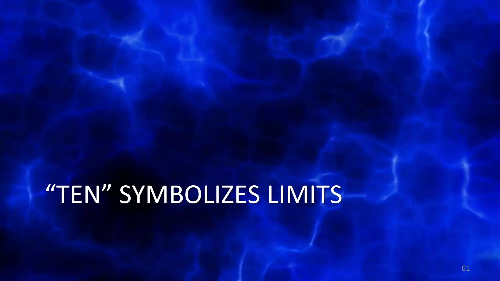 “TEN” SYMBOLIZES LIMITS
61
 