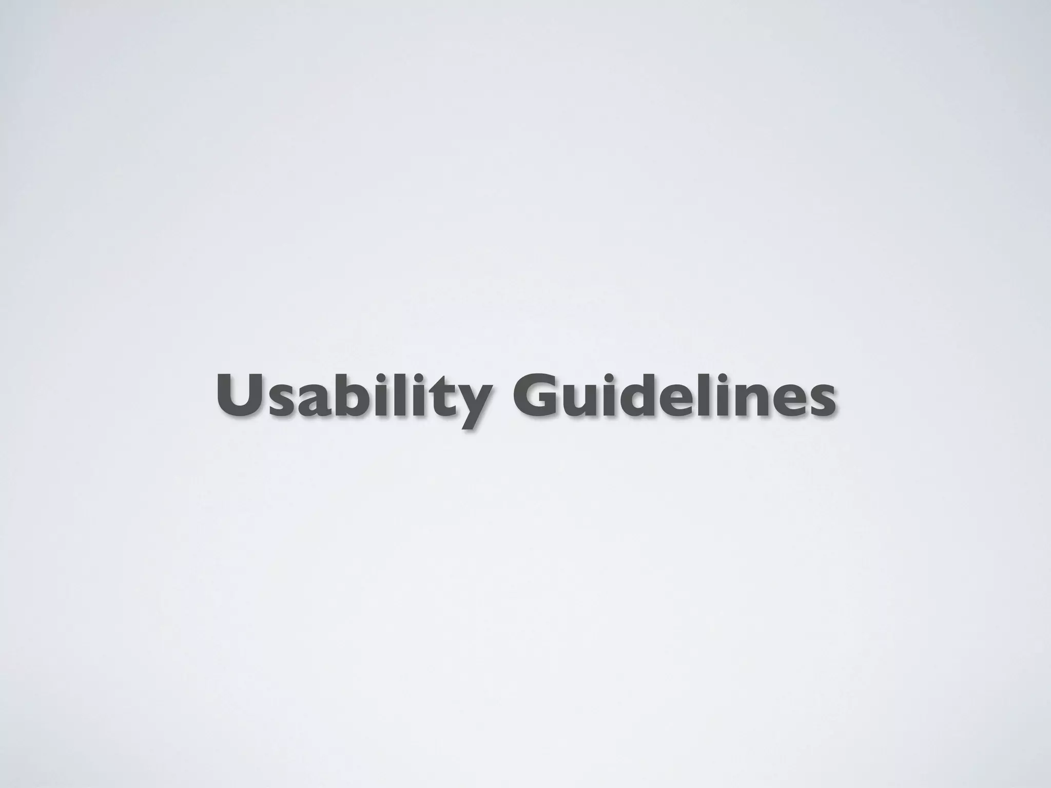 Usability Guidelines
 