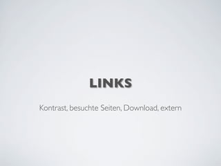 LINKS
Kontrast, besuchte Seiten, Download, extern
 