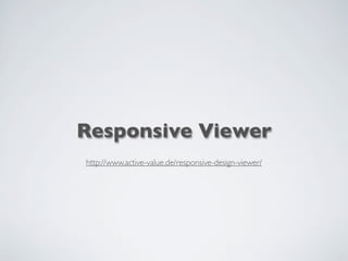 Responsive Viewer
http://www.active-value.de/responsive-design-viewer/
 