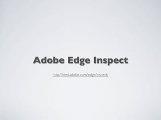 Adobe Edge Inspect
http://html.adobe.com/edge/inspect/
 