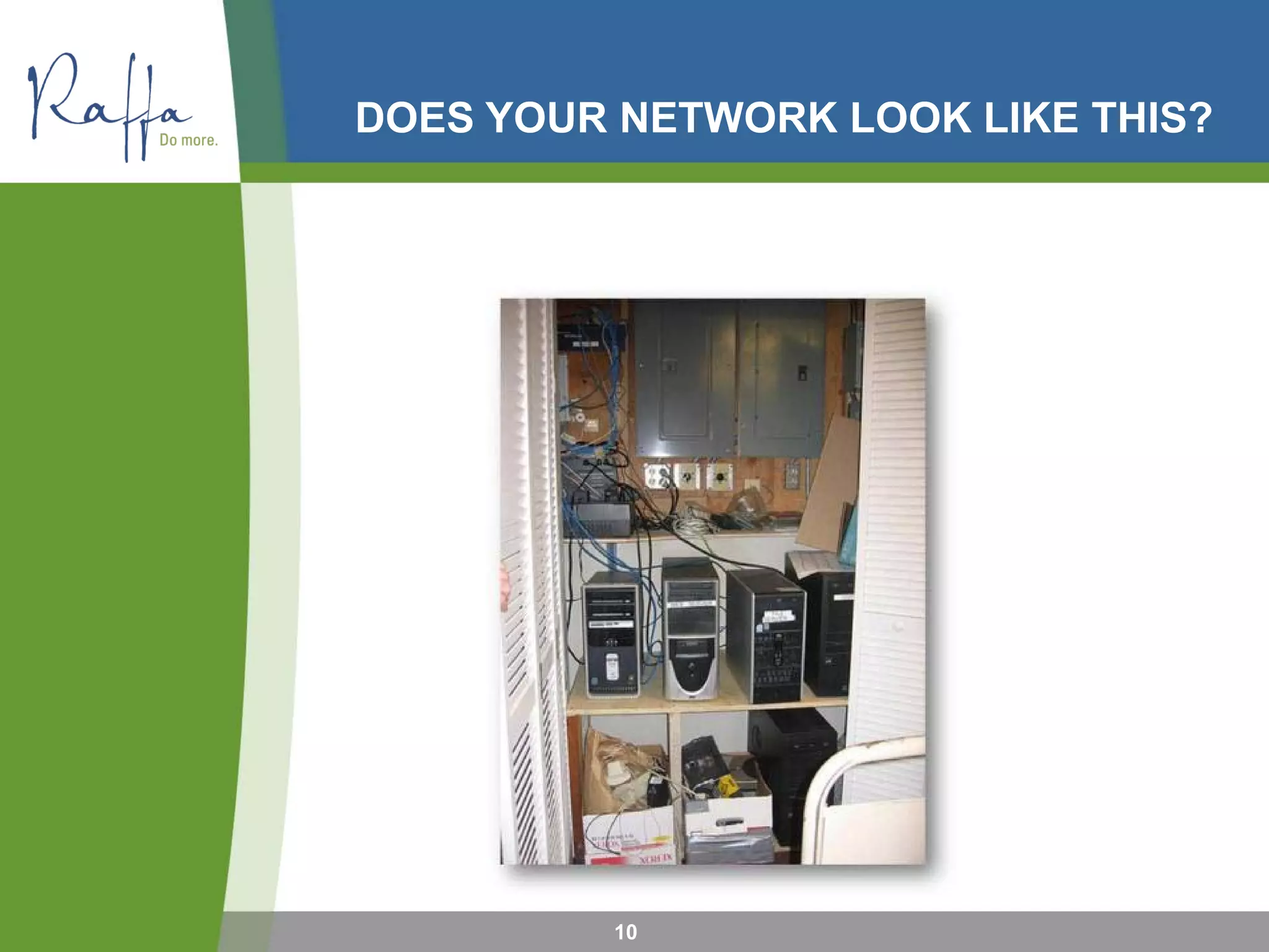 DOES YOUR NETWORK LOOK LIKE THIS?
10