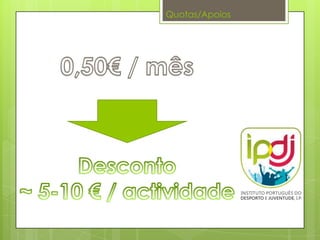 Quotas/Apoios
 