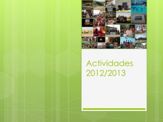 Actividades
2012/2013
 